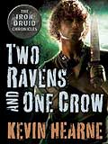 Two Ravens One Crow-by Kevin Hearne cover pic